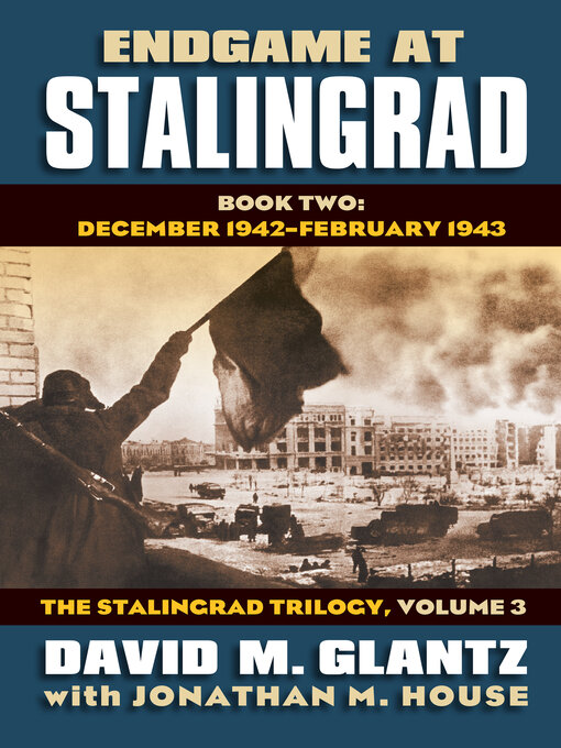 Title details for Endgame at Stalingrad by David M. Glantz - Available